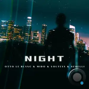  Otto Le Blanc and MiDO and Voltexx and Schelli - Night (2024) 