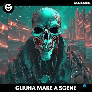  Gliuha - Make a Scene (2024) 