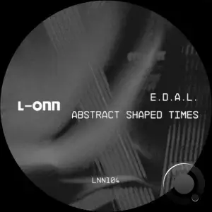  E.D.A.L. - Abstract Shaped Times (2024) 