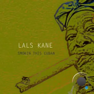  Lals Kane - Smokin this Cuban (2024) 