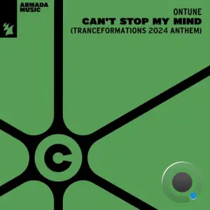  onTune - Can't Stop My Mind (Tranceformations 2024 Anthem) (2024) 