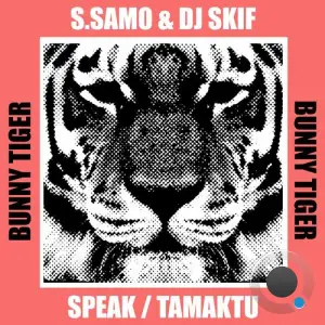  S.Samo & Dj Skif - Speak / Tamaktu (2024) 