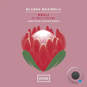  Blanka Mazimela ft Mbal'yesizwe - Mbali (Jonathan Kaspar Remix) (2024) 