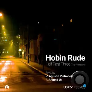  Hobin Rude - Half Past Three (The Remixes) (2024) 