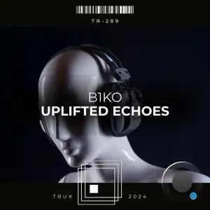  B1ko - Uplifted Echoes (2024) 