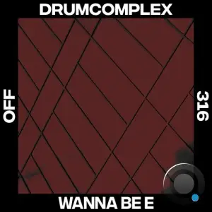  Drumcomplex - Wanna Be E (2024) 