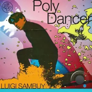  Luigi Sambuy - Poly Dancer (2024) 