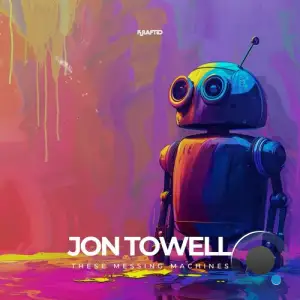  Jon Towell - These Messing Machines (2024) 