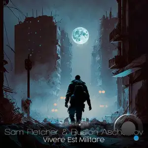  Sam Fletcher & Ruslan Aschaulov - Vivere Est Militare (2024) 