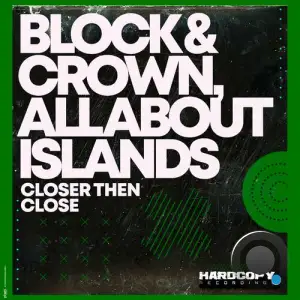  Block & Crown feat All About Islands - Closer Then Close (2024) 