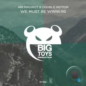  Air Project & Double Motion - We Must Be Winners (2024) 