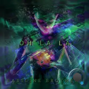  Bassline Brothers - Oh La La (2024) 