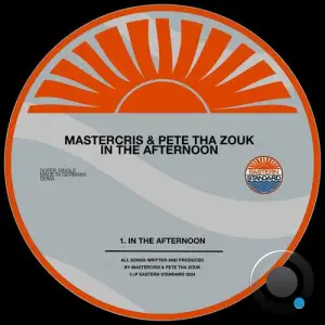  Mastercris & Pete Tha Zouk - In The Afternoon (2024) 