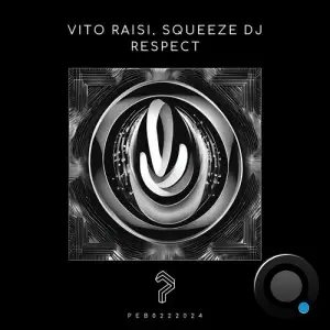  Vito Raisi & Squeeze DJ - Respect (2024) 