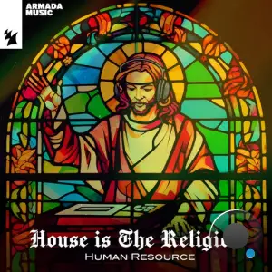  Human Resource - House Is The Religion (2024) 