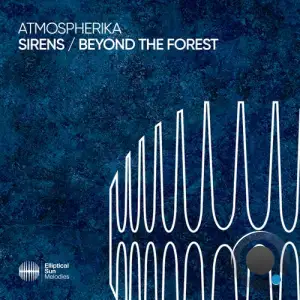  Atmospherika - Sirens / Beyond The Forest (2024) 