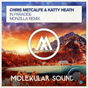  Chris Metcalfe & Katty Heath - In Paradise (Monzilla Remix) (2024) 