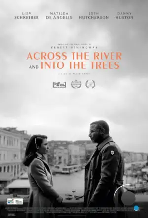 За рекой, в тени деревьев / Across the River and Into the Trees (2022)