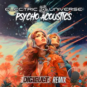  Electric Universe - Psycho Acoustics (Digicult Remix) (2024) 