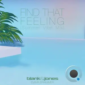  Blank & Jones ft Emma Brammer - Find That Feeling (Summer Vibe Mix) (2024) 