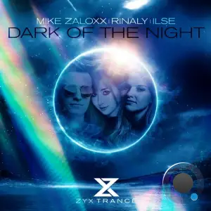  Mike Zaloxx & Rinaly ft ILSE - Dark Of The Night (2024) 