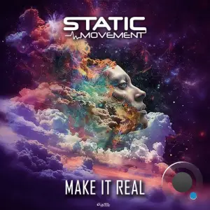  Static Movement - Make It Real (2024) 