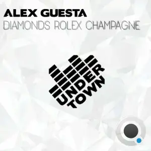  Alex Guesta - Diamonds Rolex Champagne (2024) 