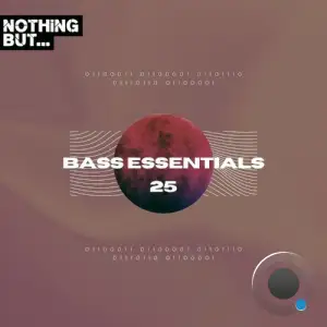  Nothing But... Bass Essentials, Vol. 25 (2024) 