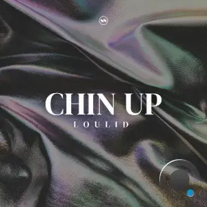  Loulid - Chin Up (2024) 