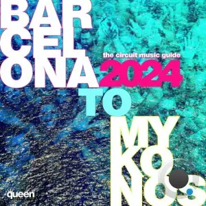  Barcelona to Mykonos (The Circuit Music Guide 2024) (2024) 