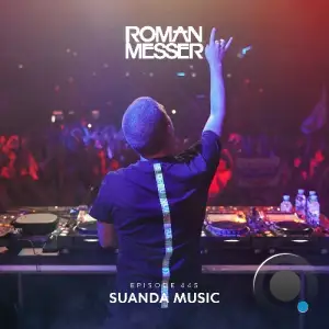  Roman Messer - Suanda Music 445 (2024-08-06) 