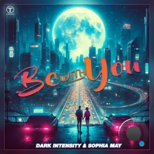  Dark Intensity & Sophia May - Be With You (2024) 