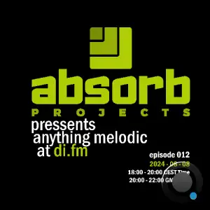  Absorb Projects - Anything Melodic 012 (2024-08-08) 