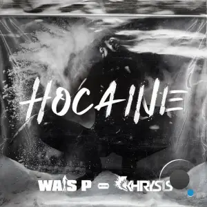  Wais P & Khrysis - Hocaine (2024) 