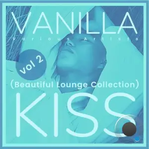  Vanilla Kiss (Beautiful Lounge Collection), Vol. 2 (2024) 