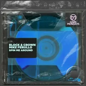  Block & Crown x Mike Ferullo - Spin Me Around (2024) 