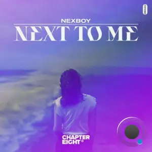  NEXBOY - Next To Me (2024) 