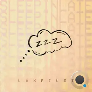  laxfilet - Sleep In Late (2024) 