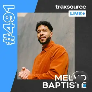  Melvo Baptiste - Traxsource Live! 492 (2024-08-13) 