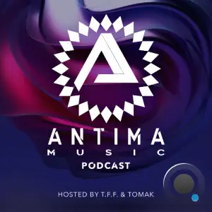  T.F.F. & Tomak - Antima Music Podcast 024 (2024-08-14) 