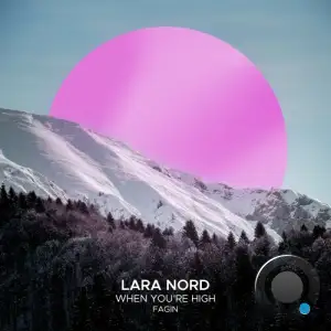  Lara Nord & Fagin - When You're High (2024) 