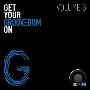  Get Your Groovebom On - Volume 5 (2024) 