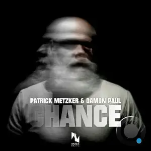  Patrick Metzker & Damon Paul - Chance (2024) 