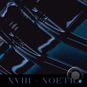  XVIII - Noetic (2024) 