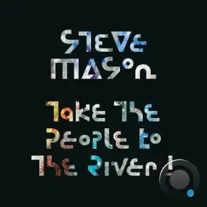  Steve Mason - Take The People To The River! (2024) 