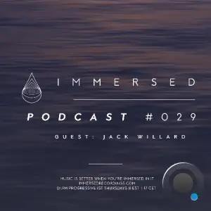  Jack Willard - Immersed Podcast 029 (2024-08-16) 