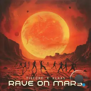  Tiscore x Klaas - Rave On Mars (2024) 