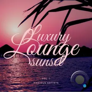  Luxury Lounge Sunset, Vol. 1 (2024) 