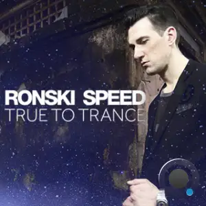  Ronski Speed - True To Trance August 2024 Mix (2024-08-19) 