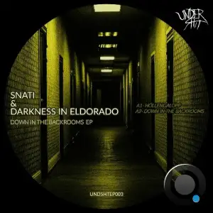  Snati & Darkness In Eldorado - Down In The Backrooms (2024) 